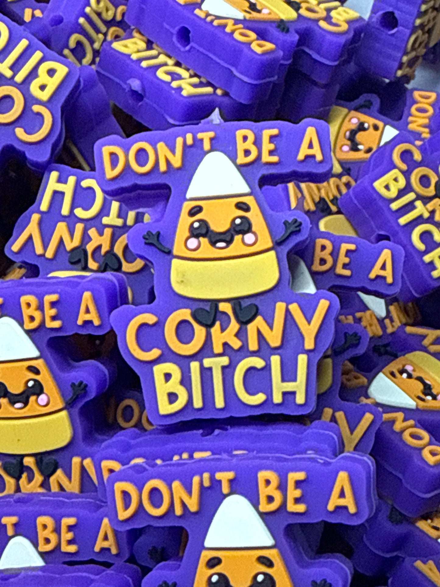Don’t Be A Corny B*tch Silicone Focal- RD Creations Exclusive