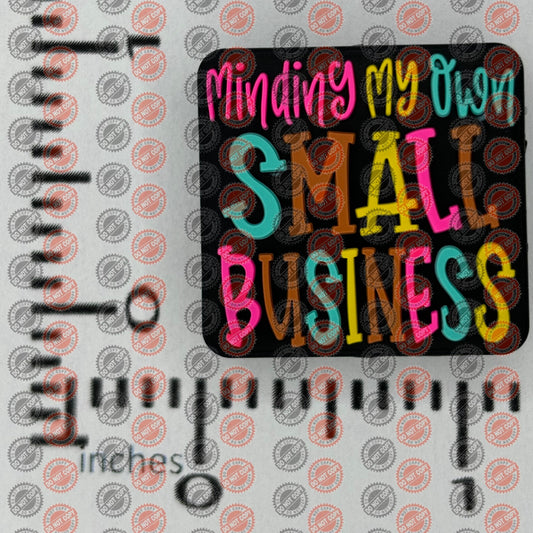 Saying - Minding my Own Small Business Silicone Focal 8551