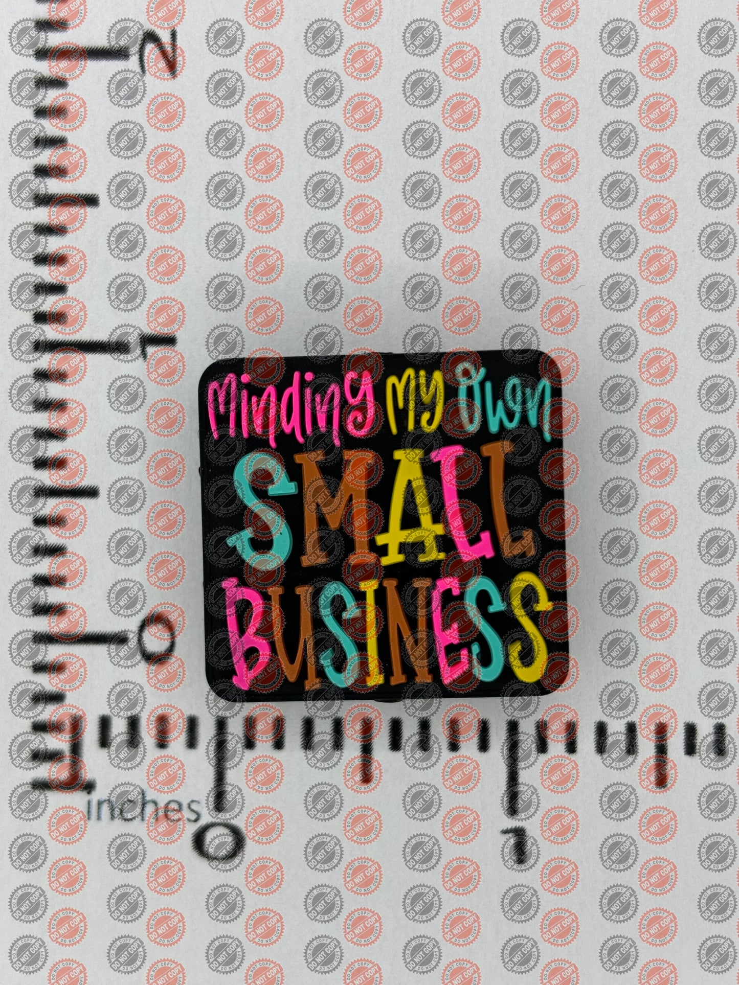 Saying - Minding my Own Small Business Silicone Focal 8551