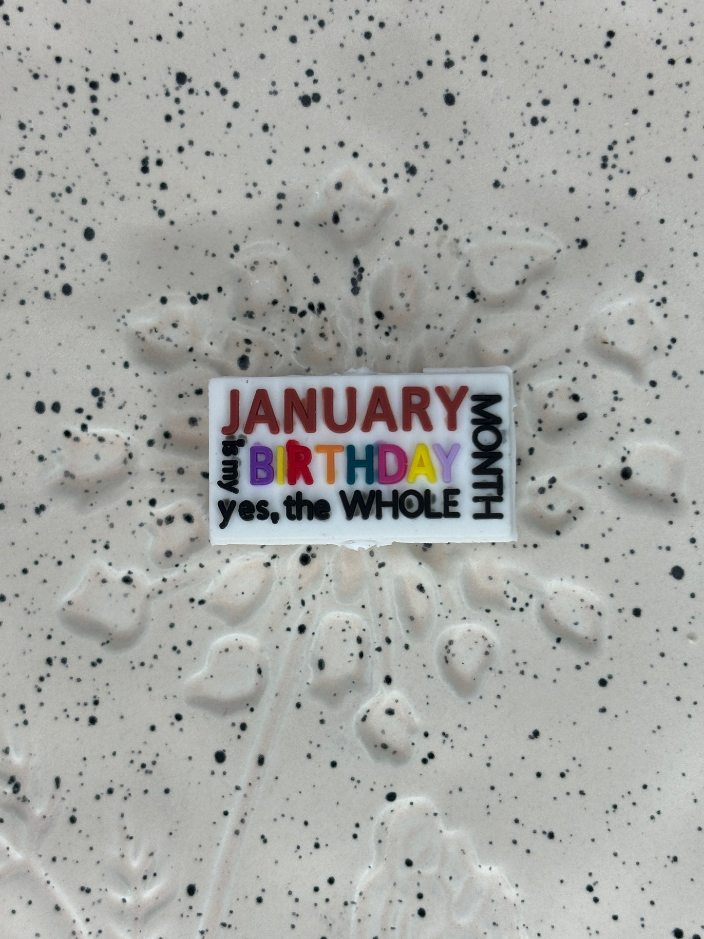 Saying - January is my birthday month PVC Focal 9002