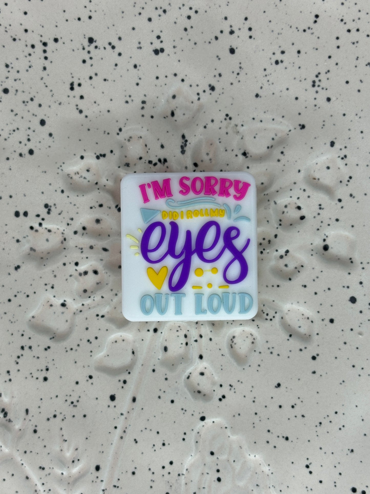 Saying - Roll My Eyes Silicone Focal - 8559
