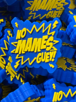 Saying - No Mames Guey Silicone ~ Silicone Focal - 6055