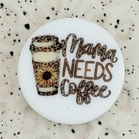 7525 - Mom - Mama Needs Coffee Printed Silicone Focal