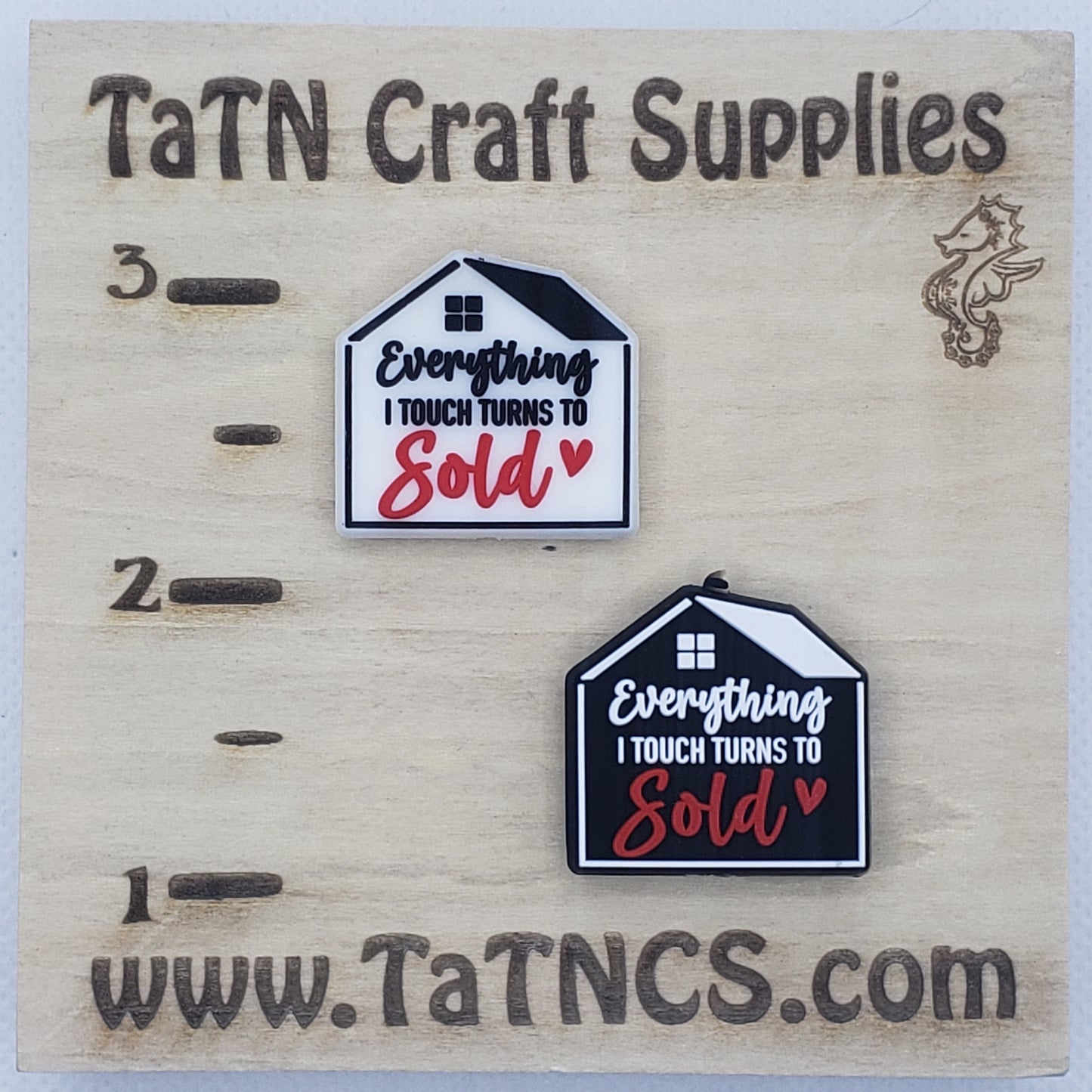 Realtor Everything I Sell Turns to Sold White Silicone Focal 0298