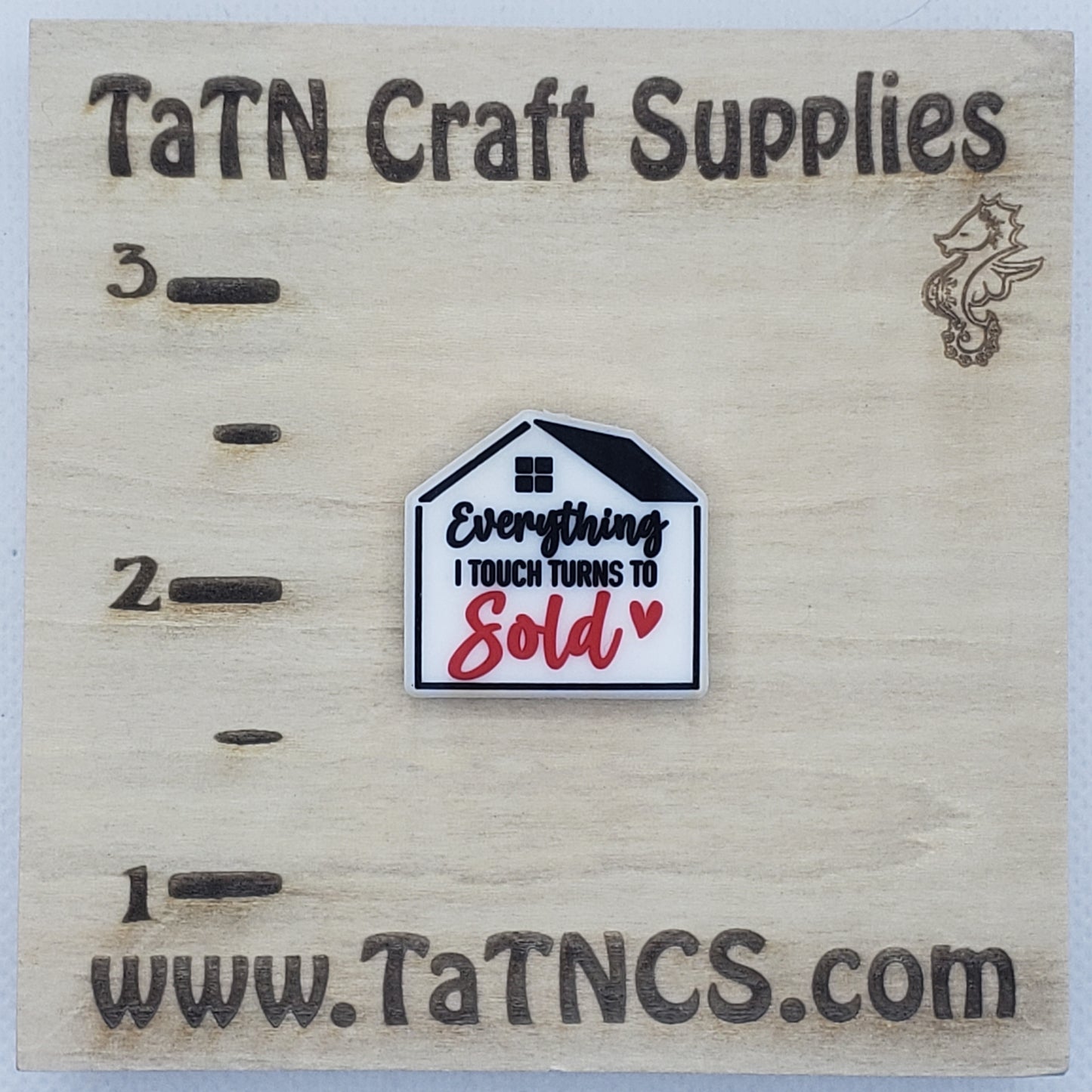 Realtor Everything I Sell Turns to Sold White Silicone Focal 0298