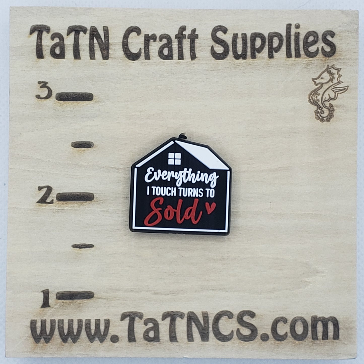 Realtor Everything I Sell Turns to Sold Black Silicone Focal  0297