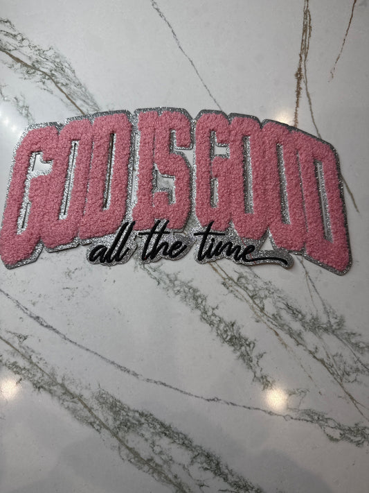 God Is Good All The Time Pink Chenille Iron On Patch Large