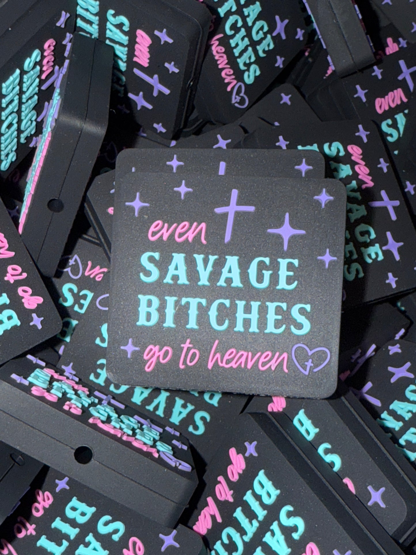 Even Savage Bitches Go to Heaven -  RD Creations Exclusive