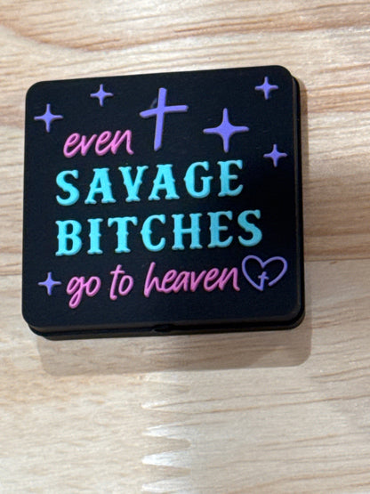 Even Savage Bitches Go to Heaven -  RD Creations Exclusive