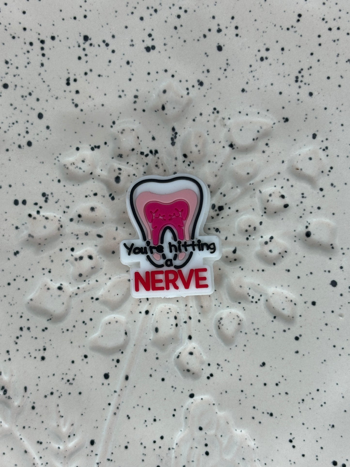 Dental - You're Hitting a Nerve PVC Focal 0278