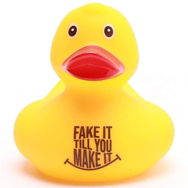 Rubber Duck "Fake it - till you make it"