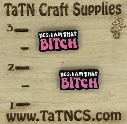 Saying - Yes, I'm that Bitch Pink Silicone Focal 0246