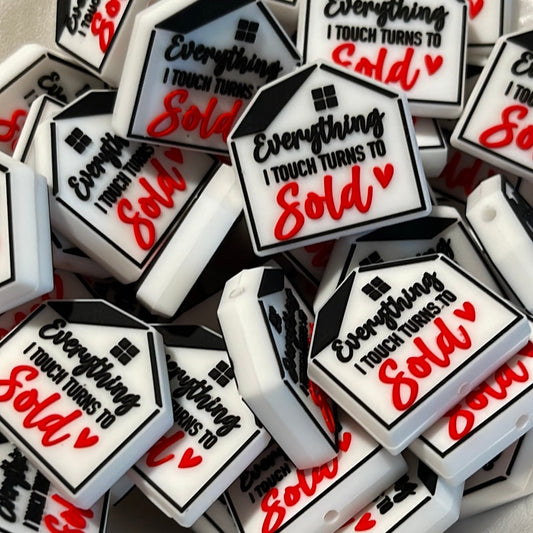 Realtor White Everything I Touch Turns to Sold Silicone Focal - RD Creations Exclusive